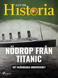 Omslagsbild för Nödrop från Titanic - Det osänkbara underverket