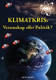 Omslagsbild för Klimatkris : vetenskap eller politik?