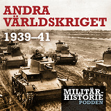 Omslagsbild för Militärhistoriepodden : andra världskriget 1939-41