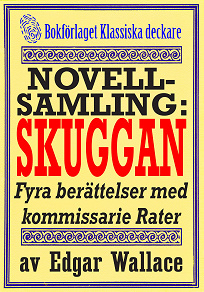 Omslagsbild för Kommissarie Rater: Novellsamlingen Skuggan. Återutgivning av texter från 1931 kompletterade med fakta och ordlista