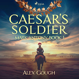 Bokomslag för Caesar's Soldier: The Mark Antony Roman Adventure