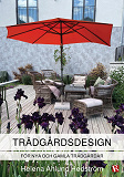 Omslagsbild för Trädgårdsdesign för nya och gamla trädgårdar