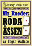 Omslagsbild för Mr Reeder: De röda ässen. Återutgivning av deckare från 1931. Kompletterad med fakta och ordlista.