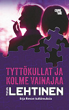 Cover for Tyttökullat ja kolme vainajaa