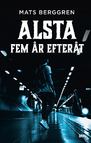 Omslagsbild för Alsta fem år efteråt