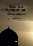 Omslagsbild för Bortom horisonten : reseberättelser och äventyr från Asiens inre