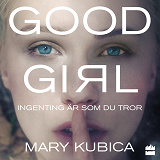 Omslagsbild för Good Girl - Ingenting är som du tror