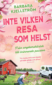 Omslagsbild för Inte vilken resa som helst : Från ungdomskärlek till brinnande passion