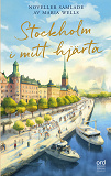 Omslagsbild för Stockholm i mitt hjärta : Noveller samlade av Maria Wells
