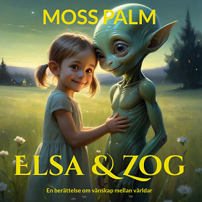 Omslagsbild för Elsa & Zog: En berättelse om vänskap mellan världar