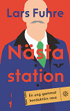 Cover for Nästa station : en ung gammal konduktörs resa