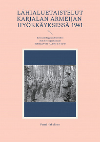 Omslagsbild för Lähialuetaistelut: Karjalan Armeijan hyökkäyksessä 1941