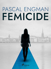 Omslagsbild för Femicide: the new shocking Scandinavian thriller (Vanessa Frank, 1)