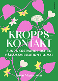 Omslagsbild för Kroppskontakt: Sunda kostvanor och en hälsosam relation till mat