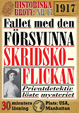 Omslagsbild för Historiska brott nr 17. Fallet med den försvunna skridskoflickan. 30 minuter true crime-läsning