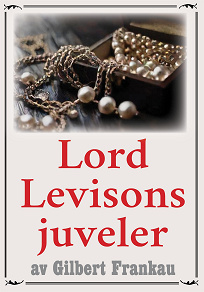 Omslagsbild för Lord Levisons juveler. Återutgivning av deckare från 1937