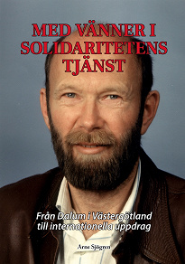 Omslagsbild för Med vänner i solidaritetens tjänst: Från Dalum i Västergötland till internationella uppdrag