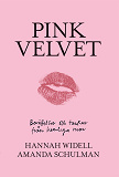 Bokomslag för Pink velvet : Berättelser och tankar från hemliga rum