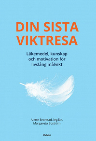 Omslagsbild för DIN SISTA VIKTRESA – läkemedel, kunskap och motivation för livslång målvikt