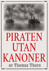 Omslagsbild för Piraten utan kanoner. Återutgivning av deckare från 1915. Kompletterad med ordlista