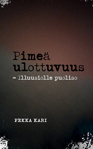 Omslagsbild för Pimeä ulottuvuus: Illuusiolle puoliso