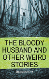 Omslagsbild för The Bloody Husband and other weird stories