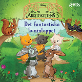 Omslagsbild för Aristokittens – Det fantastiska kaninloppet