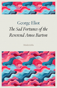 Omslagsbild för The Sad Fortunes of the Reverend Amos Barton