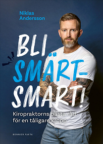 Omslagsbild för Bli smärtsmart : kiropraktorns bästa råd för en tåligare kropp