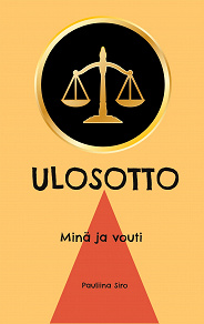 Omslagsbild för Ulosotto: Minä ja vouti