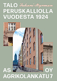 Omslagsbild för Talo peruskalliolla vuodesta 1924: As Oy AgriKolankatu 7