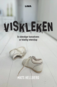 Cover for Viskleken : en ödesdiger konsekvens av felaktig vetenskap