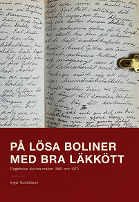 Omslagsbild för På lösa boliner med bra läkkött: Dagböcker från 1960 till 1972