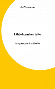 Omslagsbild för Lähijohtamisen taito: Lyhyt opas esihenkilöille