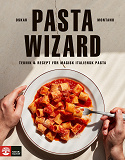 Omslagsbild för Pasta wizard : Teknik & recept för magisk italiensk pasta