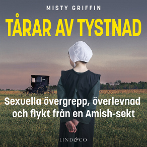 Omslagsbild för Tårar av tystnad : sexuella övergrepp, överlevnad och flykt från en Amish-sekt