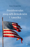 Omslagsbild för Presidentvalet 2024 och demokratin i Amerika