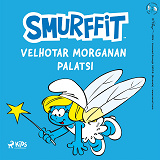 Bokomslag för Smurffit - Velhotar Morganan palatsi