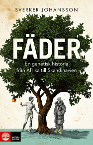 Cover for Fäder : en genetisk historia från Afrika till Skandinavien