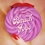 Bokomslag för Beach Joys - A Collection of Erotic Short Stories from Cupido