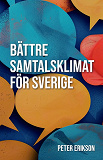 Omslagsbild för Bättre samtalsklimat för Sverige