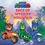 Omslagsbild för PJ Masks - Race Up Mystery Mountain