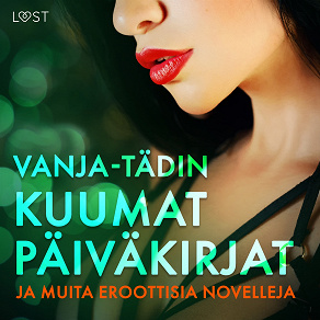 Omslagsbild för Vanja-tädin kuumat päiväkirjat ja muita eroottisia novelleja