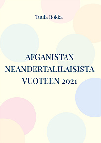 Omslagsbild för AFGANISTAN neandertalilaisista vuoteen 2021
