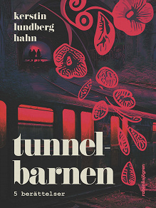 Omslagsbild för Tunnelbarnen : 5 berättelser