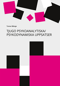 Omslagsbild för Tjugo Psykoanalytiska/Psykodynamiska Uppsatser: En 40-årig personlig yrkesresa från Freud till Relationell Psykoanalys/Psykoterapi