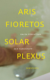 Omslagsbild för Solar plexus : Om en författare och hans kropp