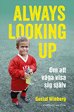 Omslagsbild för Always looking up : om att våga visa sig själv