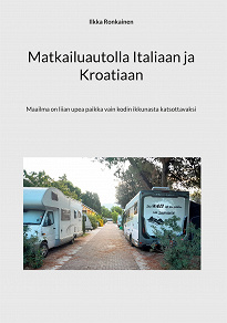 Omslagsbild för Matkailuautolla Italiaan ja Kroatiaan: Maailma on liian upea paikka vain kodin ikkunasta katsottavaksi