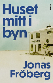 Cover for Huset mitt i byn
